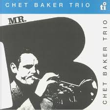 Chet Baker - Mr. B i gruppen VI TIPSER / Fredagsutgivelser / Fredag den 9:e augusti hos Bengans Skivbutik AB (5556868)