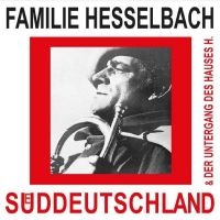 Familie Hesselbach - Süddeutschland & Der Untergang Des i gruppen VI TIPSER / Fredagsutgivelser / Fredag den 26:e Juli 2024 hos Bengans Skivbutik AB (5556913)