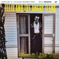 Ellis And The Angry Teens - Stomp Like '76 i gruppen VI TIPSER / Fredagsutgivelser / Fredag den 5:e Juli 2024 hos Bengans Skivbutik AB (5556952)