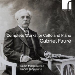 Robin Michael Daniel Tong - Faure: Complete Works For Cello & P i gruppen VI TIPSER / Fredagsutgivelser / Fredag den 2:e augusti hos Bengans Skivbutik AB (5557037)