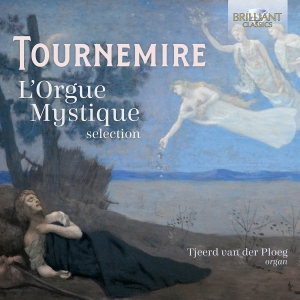 Tjeerd Van Der Ploeg - Tournemire: L'orgue Mystique (Selec i gruppen VI TIPSER / Fredagsutgivelser / Fredag den 2:e augusti hos Bengans Skivbutik AB (5557065)