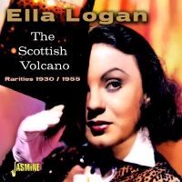 Logan Ella - The Scottish Volcano - Rarities 193 i gruppen VI TIPSER / Fredagsutgivelser / Fredag den 9:e augusti hos Bengans Skivbutik AB (5557119)