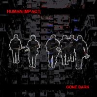 Human Impact - Gone Dark i gruppen VI TIPSER / Fredagsutgivelser / Fredag den 4:e oktober 2024 hos Bengans Skivbutik AB (5557136)