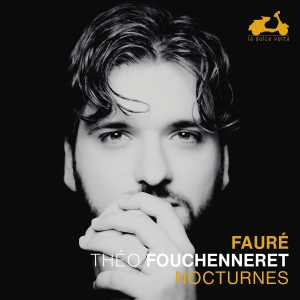 Theo Fouchenneret - Fauré: Nocturnes i gruppen VI TIPSER / Fredagsutgivelser / Fredag den 6:e september 2024 hos Bengans Skivbutik AB (5557283)