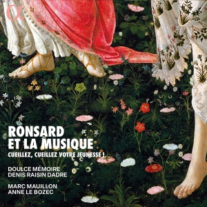 Doulce Memoire Marc Mauillon Anne - Ronsard Et La Musique - Cueillez, C i gruppen VI TIPSER / Fredagsutgivelser / Fredag den 6:e september 2024 hos Bengans Skivbutik AB (5557288)