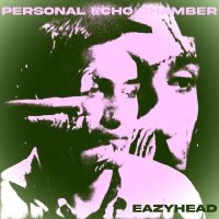 Eazyhead - Personal Echo Chamber i gruppen VI TIPSER / Fredagsutgivelser / Fredag den 13:e september 2024 hos Bengans Skivbutik AB (5557418)