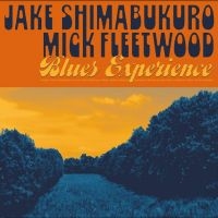 Jake Shimabukuro & Mick Fleetwood - Blues Experience i gruppen VI TIPSER / Fredagsutgivelser / Fredag den 18:e oktober 2024 hos Bengans Skivbutik AB (5557444)