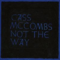 Cass Mccombs - Not The Way i gruppen VI TIPSER / Fredagsutgivelser / Fredag den 6:e september 2024 hos Bengans Skivbutik AB (5557531)