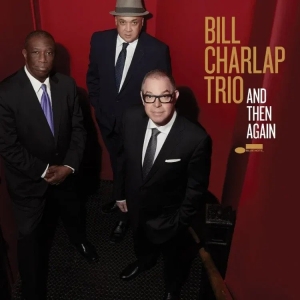 Bill Charlap Trio - And Then Again i gruppen VI TIPSER / Fredagsutgivelser / Fredag den 16:e augusti hos Bengans Skivbutik AB (5557586)