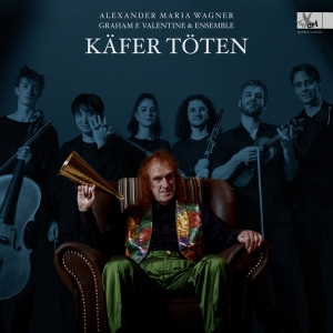 Alexander Maria Wagner - Käfer Töten - Lied Cycle i gruppen VINYL / Klassisk hos Bengans Skivbutik AB (5557688)