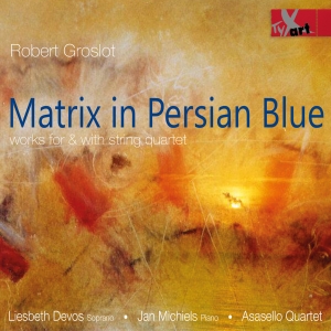 Liesbeth Devos Jan Michiels Asase - Robert Groslot: Matrix In Persian B i gruppen VI TIPSER / Julegavetips CD hos Bengans Skivbutik AB (5557751)