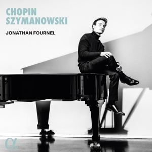 Jonathan Fournel - Chopin & Szymanowski i gruppen VI TIPSER / Fredagsutgivelser / Fredag den 23:e augusti hos Bengans Skivbutik AB (5558118)