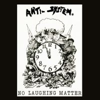 Anti System - No Laughing Matter - Discography i gruppen VI TIPSER / Fredagsutgivelser / Fredag den 23:e augusti hos Bengans Skivbutik AB (5558279)