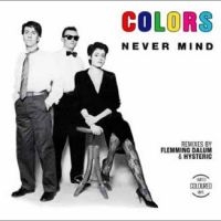 Colors - Never Mind i gruppen VI TIPSER / Fredagsutgivelser / Fredag den 9:e augusti hos Bengans Skivbutik AB (5558463)