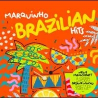 Marquinho - Brazilian Hits i gruppen VI TIPSER / Fredagsutgivelser / Fredag den 9:e augusti hos Bengans Skivbutik AB (5558469)