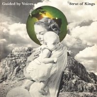 Guided By Voices - Strut Of Kings i gruppen VI TIPSER / Fredagsutgivelser / Fredag den 16:e augusti hos Bengans Skivbutik AB (5558480)