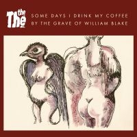 The The - Some Days I Drink My Coffee By The i gruppen VI TIPSER / Fredagsutgivelser / Fredag den 30:e augusti 2024 hos Bengans Skivbutik AB (5558509)