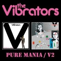 Vibrators The - Pure Mania/V2 i gruppen VI TIPSER / Fredagsutgivelser / Fredag den 13:e september 2024 hos Bengans Skivbutik AB (5558536)