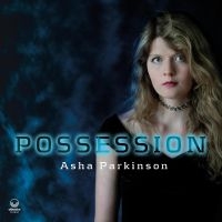 Parkinson Asha - Possession i gruppen VI TIPSER / Fredagsutgivelser / Fredag den 20:e september 2024 hos Bengans Skivbutik AB (5558690)