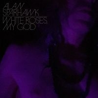 Alan Sparhawk - White Roses, My God (Crystal Clear i gruppen VI TIPSER / Fredagsutgivelser / Fredag den 27:e september 2024 hos Bengans Skivbutik AB (5558806)