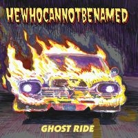 Hewhocannotbenamed - Ghost Ride i gruppen VI TIPSER / Fredagsutgivelser / Fredag den 9:e augusti hos Bengans Skivbutik AB (5558872)