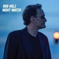 Bob Holz - Night Watch - Black Vinyl i gruppen VI TIPSER / Fredagsutgivelser / Fredag den 9:e augusti hos Bengans Skivbutik AB (5558874)