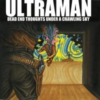 Ultraman - Dead End Thoughts Under A Crawling i gruppen VI TIPSER / Fredagsutgivelser / Fredag den 9:e augusti hos Bengans Skivbutik AB (5558919)