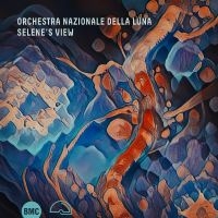 Orchestra Nazionale Della Luna - Selene's View i gruppen VI TIPSER / Fredagsutgivelser / Fredag den 9:e augusti hos Bengans Skivbutik AB (5558948)