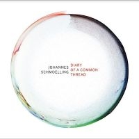 Johannes Schmoelling - Diary Of A Common Thread i gruppen VI TIPSER / Julegavetips CD hos Bengans Skivbutik AB (5558960)