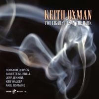 Keith Oxman - Two Cigarettes In The Dark i gruppen CD / Jazz hos Bengans Skivbutik AB (5558970)