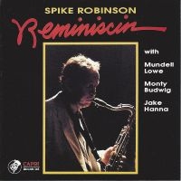 Spike Robinson - Reminiscin' i gruppen CD / Jazz hos Bengans Skivbutik AB (5559012)