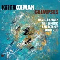 Keith Oxman & David Liebman - Glimpses i gruppen CD / Jazz hos Bengans Skivbutik AB (5559047)