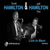 Scott Hamilton & Jeff Hamilton Trio - Live In Bern i gruppen CD / Jazz hos Bengans Skivbutik AB (5559064)