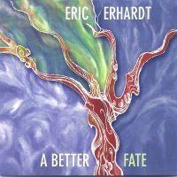 Eric Erhardt - A Better Fate i gruppen CD / Jazz hos Bengans Skivbutik AB (5559095)