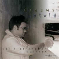 Colin Stranahan & Colin Stranahan Q - Dreams Untold i gruppen CD / Jazz hos Bengans Skivbutik AB (5559105)