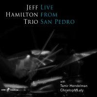 Jeff Hamilton Trio - Live From San Pedro i gruppen CD / Jazz hos Bengans Skivbutik AB (5559160)