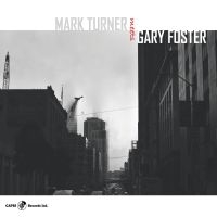 Mark Turner & Gary Foster - Mark Turner Meets Gary Foster i gruppen Musikk / Dual Disc / Jazz hos Bengans Skivbutik AB (5559179)