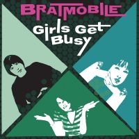 Bratmobile - Girls Get Busy (Evergreen Vinyl) i gruppen VI TIPSER / Fredagsutgivelser /  hos Bengans Skivbutik AB (5559291)