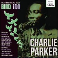 Parker Charlie - Bird 100 - 100Th Anniversary - Orig i gruppen VI TIPSER / Fredagsutgivelser / Fredag den 23:e augusti hos Bengans Skivbutik AB (5559380)