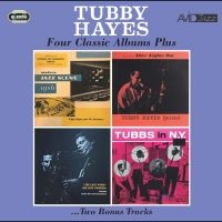 Tubby Hayes - Four Classic Albums Plus i gruppen VI TIPSER / Fredagsutgivelser / Fredag den 23:e augusti hos Bengans Skivbutik AB (5559412)