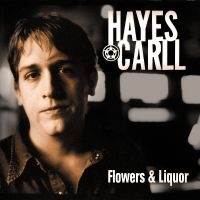 Carll Hayes - Flowers And Liquor i gruppen VI TIPSER / Fredagsutgivelser / Fredag den 27:e september 2024 hos Bengans Skivbutik AB (5559469)