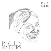 Rico Friebe - Pain Matters i gruppen VI TIPSER / Fredagsutgivelser / Fredag den 13:e september 2024 hos Bengans Skivbutik AB (5559473)