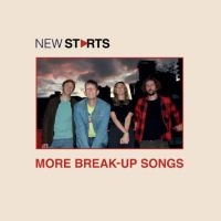 New Starts - More Break-Up Songs i gruppen VI TIPSER / Fredagsutgivelser / Fredag den 16:e augusti hos Bengans Skivbutik AB (5559491)