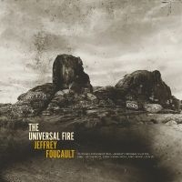 Foucault Jeffrey - The Universal Fire i gruppen VI TIPSER / Fredagsutgivelser / Fredag den 6:e september 2024 hos Bengans Skivbutik AB (5559511)