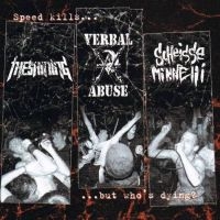 Verbal Abuse/Scheisse Minnelli/Shin - Speed KillS But WhoS Dying? Split i gruppen VI TIPSER / Fredagsutgivelser / Fredag den 18:e oktober 2024 hos Bengans Skivbutik AB (5559785)