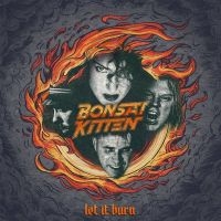 Bonsai Kitten - Let It Burn (Vinyl Lp) i gruppen VI TIPSER / Fredagsutgivelser / Fredag den 30:e augusti 2024 hos Bengans Skivbutik AB (5559949)