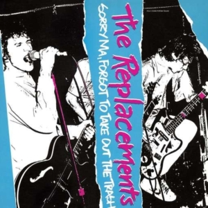 The Replacements - Sorry Ma Forgot To Take Out The Trash i gruppen VI TIPSER / Mest Populære vinylklassiker hos Bengans Skivbutik AB (5560114)