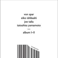 Von Spar / Eiko Ishibashi / Joe Tal - Album I // Album Ii i gruppen VI TIPSER / Fredagsutgivelser / Fredag den 27:e september 2024 hos Bengans Skivbutik AB (5560213)