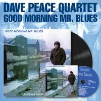 Peace Dave Quartet - Good Morning Mr. Blues i gruppen VI TIPSER / Fredagsutgivelser / Fredag 15 november 2024 hos Bengans Skivbutik AB (5560223)