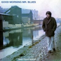 Peace Dave Quartet - Good Morning Mr. Blues (Vinyl Lp) i gruppen VI TIPSER / Fredagsutgivelser /  hos Bengans Skivbutik AB (5560224)